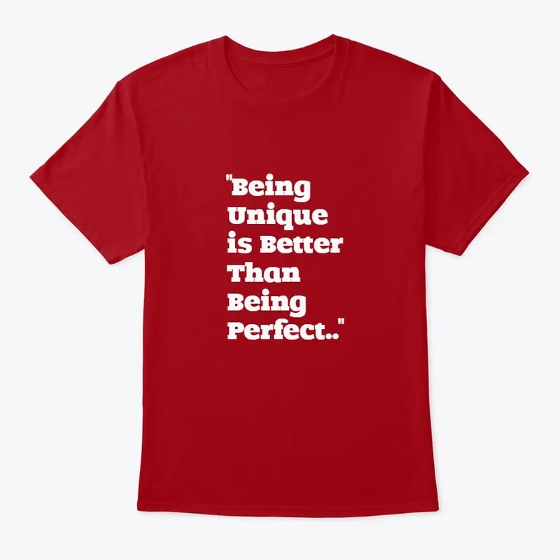 Being Unique is Better Shirt